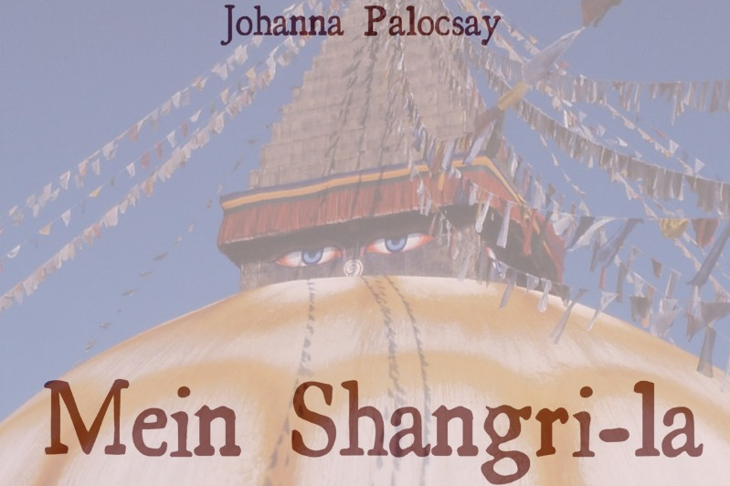 Mein Shangri-la ©Johanna Palocsay