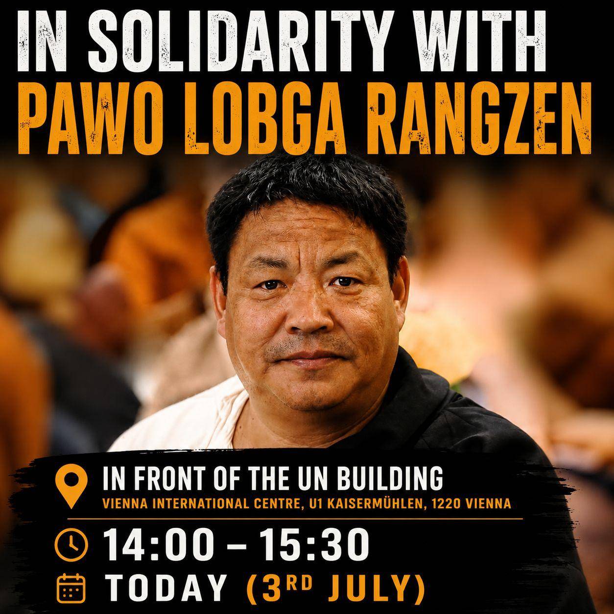 Sharepic mit Porträt von Pawo Lobsang Rangzen und dem Schriftzug: „In solidarity with Pawo Lobga Rangzen“. Darunter die Veranstaltungsinformationen: Kundgebung vor dem UNO-Gebäude (Vienna International Centre), 3. Juli, 14:00–15:30 Uhr.